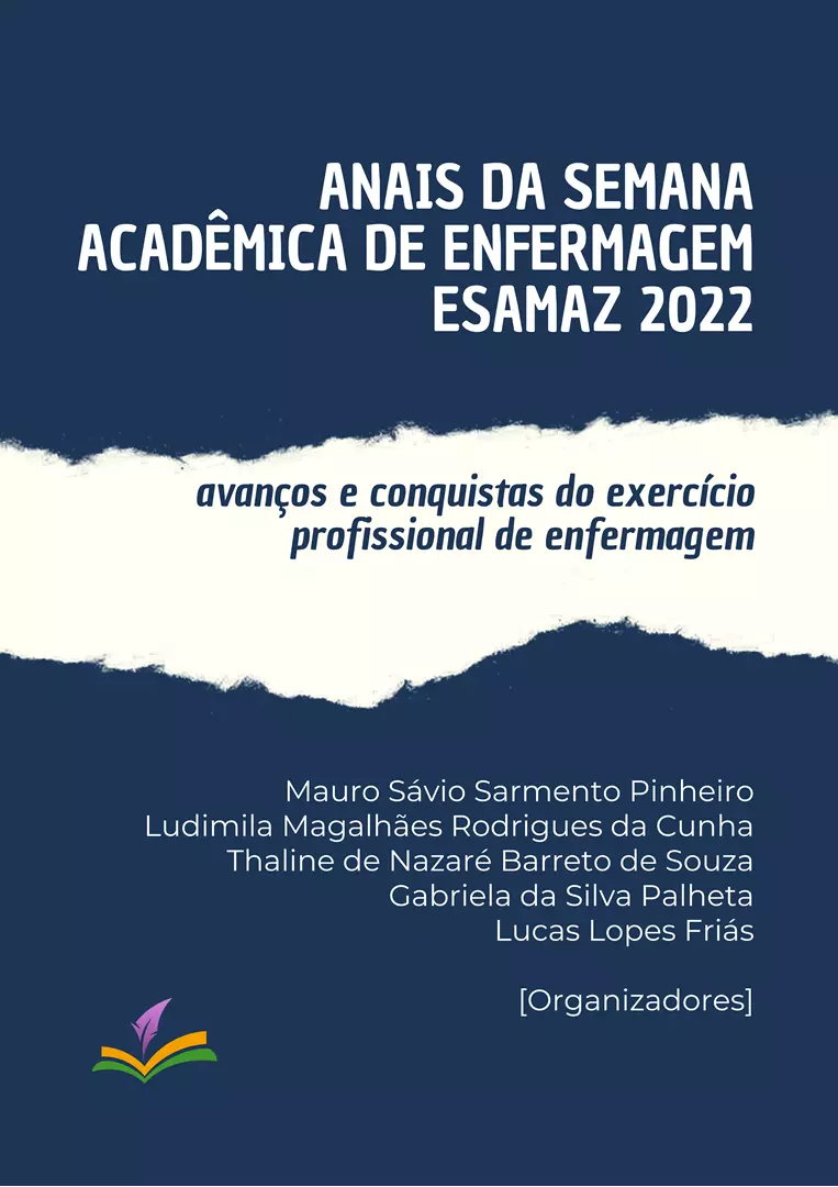 ANAIS DA SEMANA ACADÊMICA DE ENFERMAGEM ESAMAZ 2022:  avanços e conquistas do exercício profissional de enfermagem